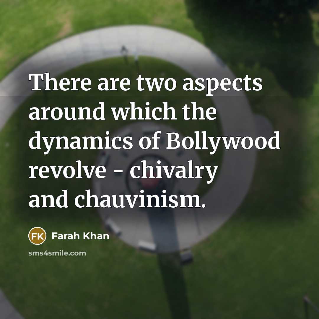 “There are two aspects around which the dynamics of Bollywood…” quote by Farah Khan