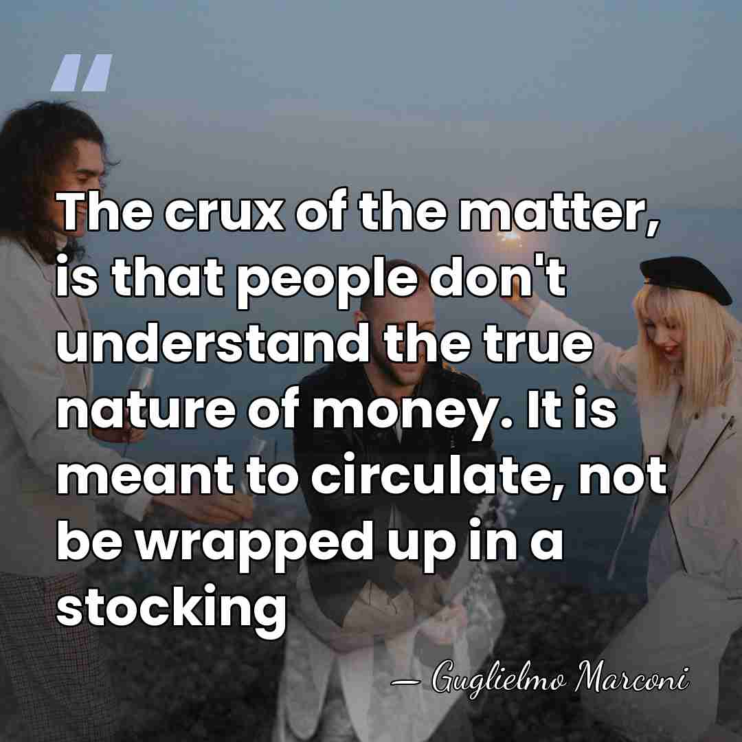 The crux of the matter, is that people don't understand the true&hellip; - Guglielmo Marconi
