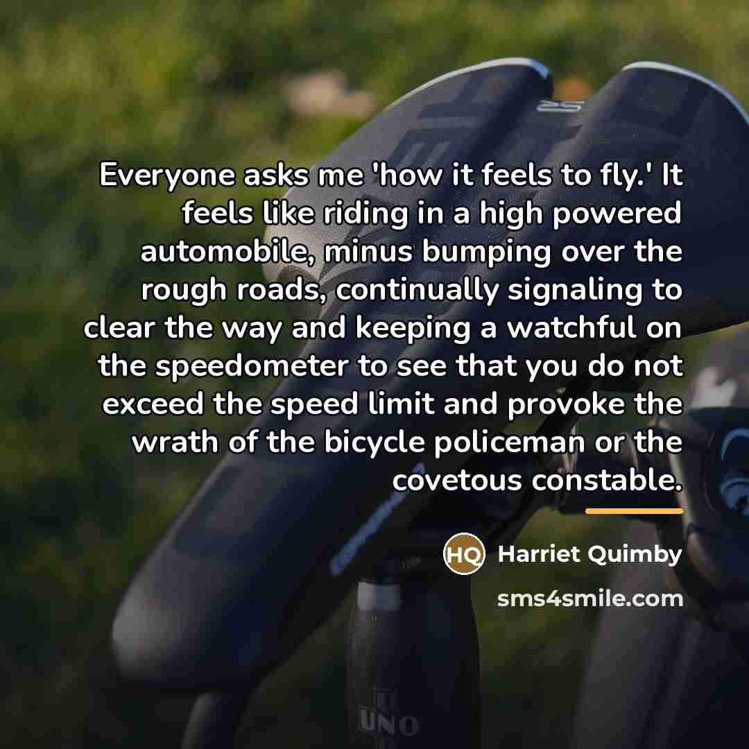 “Everyone asks me 'how it feels to fly.' It feels…” quote by Harriet Quimby