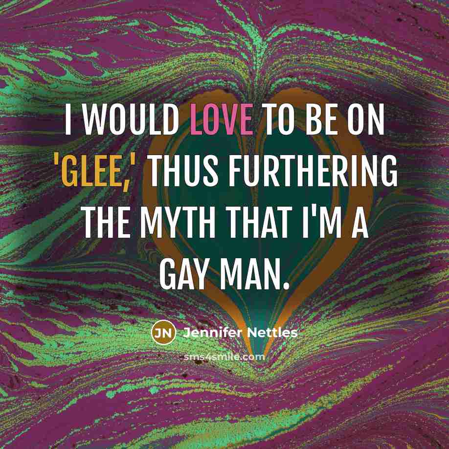“I would love to be on 'Glee,' thus furthering the…” quote by Jennifer Nettles