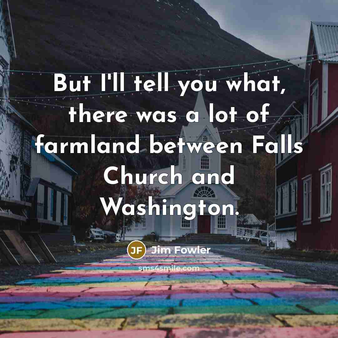 “But I'll tell you what, there was a lot of…” quote by Jim Fowler