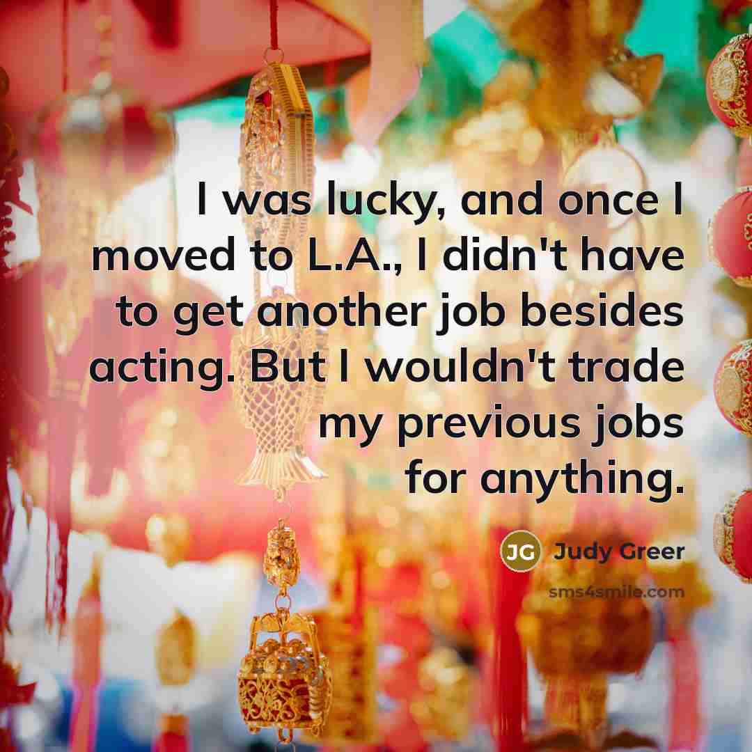 “I was lucky, and once I moved to L.A., I…” quote by Judy Greer