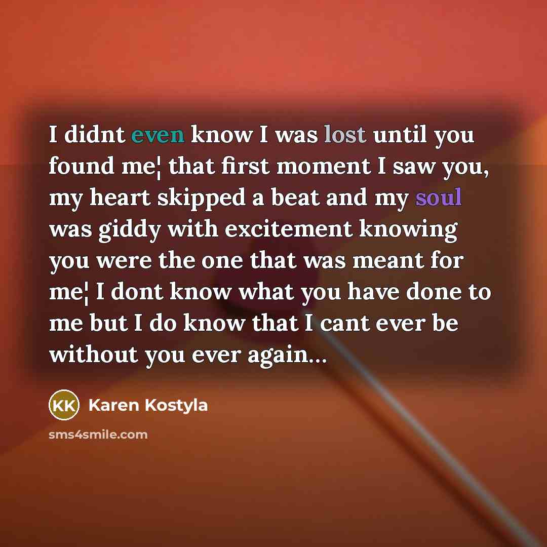 “I didnt even know I was lost until you found…” quote by Karen Kostyla