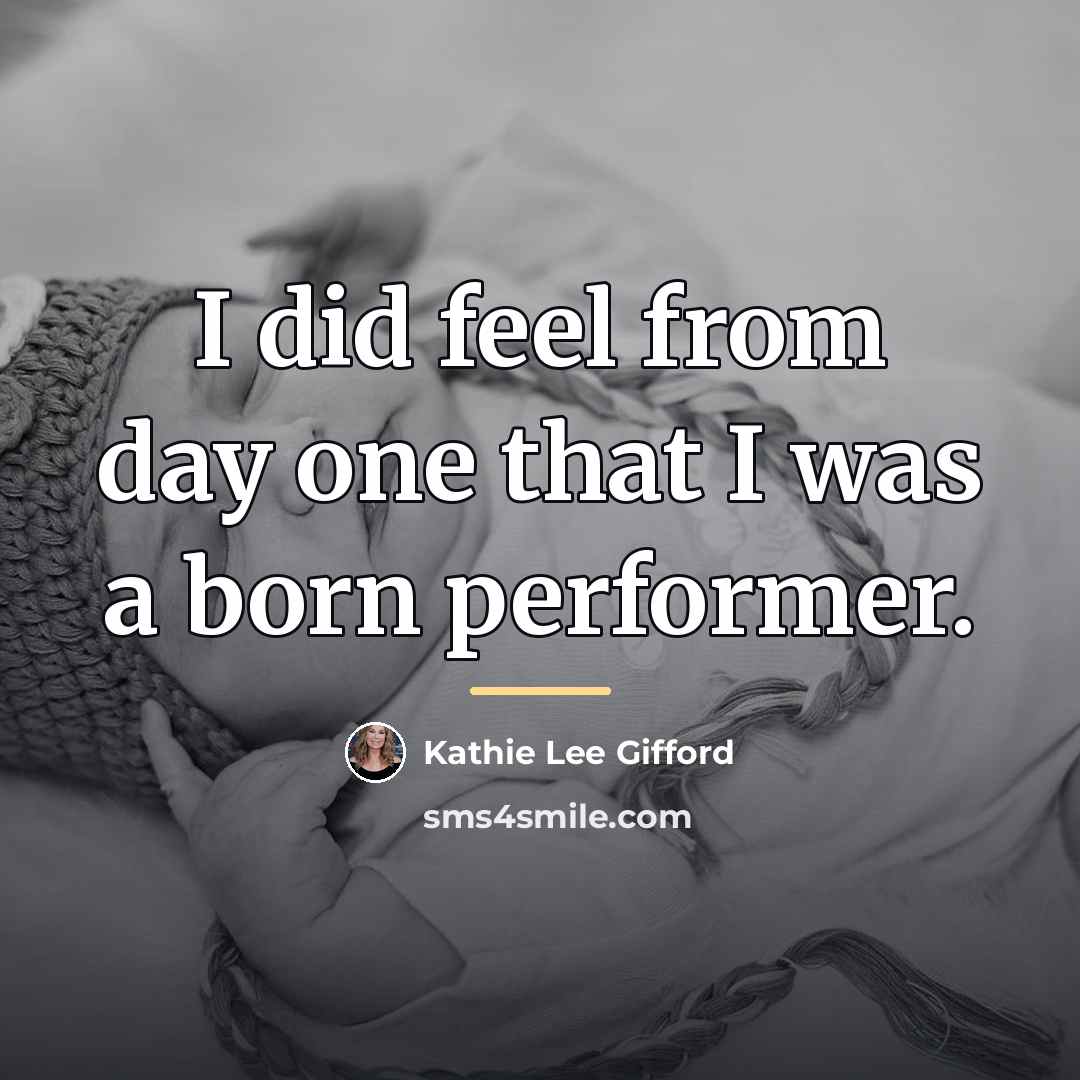 “I did feel from day one that I was a…” quote by Kathie Lee Gifford