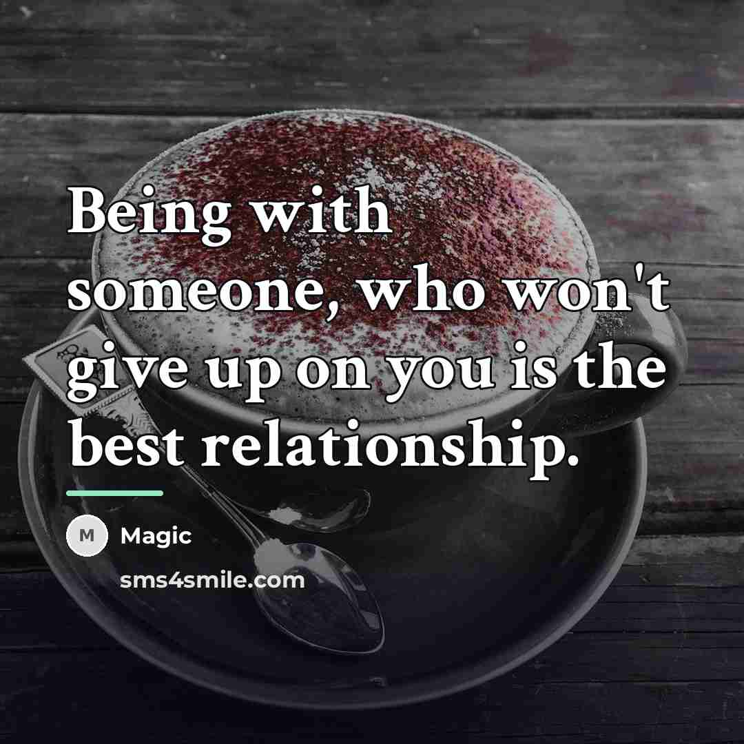 “Being with someone, who won't give up on you is…” quote by Magic