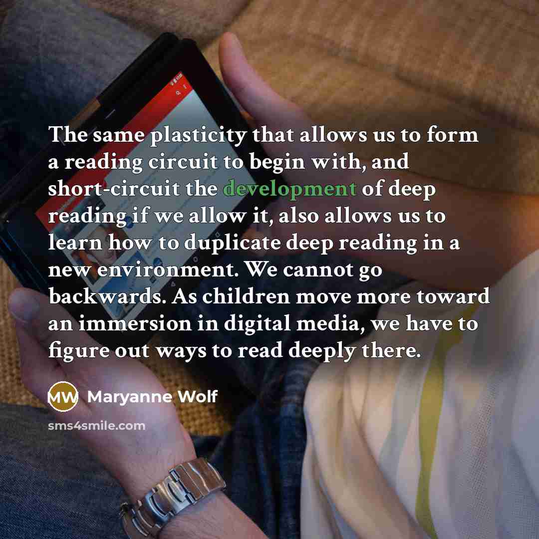 “The same plasticity that allows us to form a reading…” quote by Maryanne Wolf