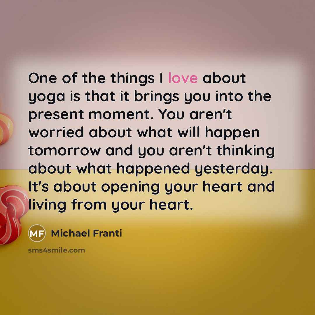 “One of the things I love about yoga is that…” quote by Michael Franti