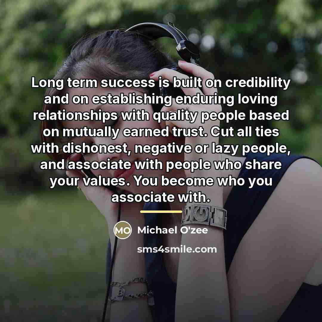 “Long term success is built on credibility and on establishing…” quote by Michael O'zee