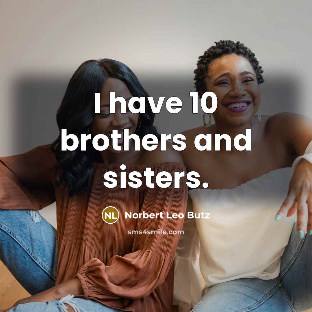 “I have 10 brothers and sisters.…” quote by Norbert Leo Butz
