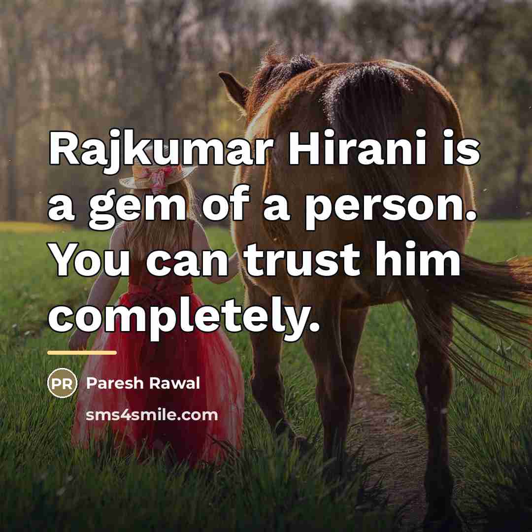 “Rajkumar Hirani is a gem of a person. You can…” quote by Paresh Rawal