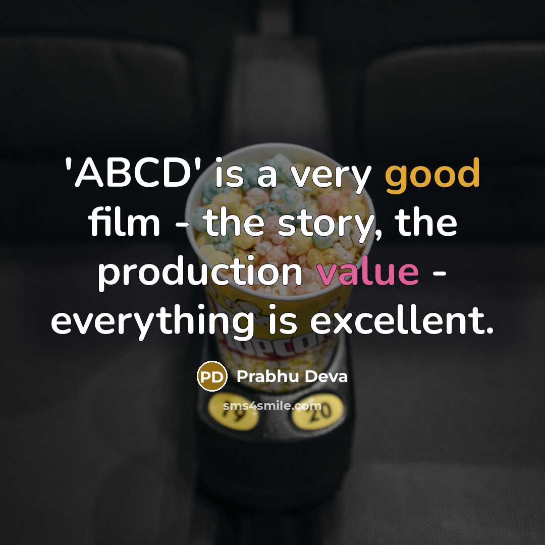 “'ABCD' is a very good film - the story, the…” quote by Prabhu Deva