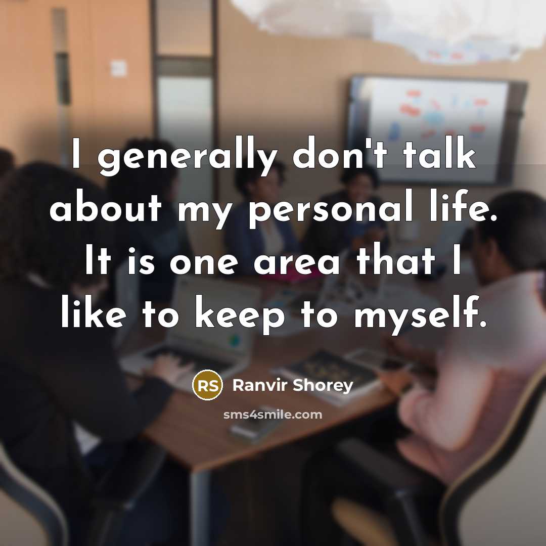 “I generally don't talk about my personal life. It is…” quote by Ranvir Shorey