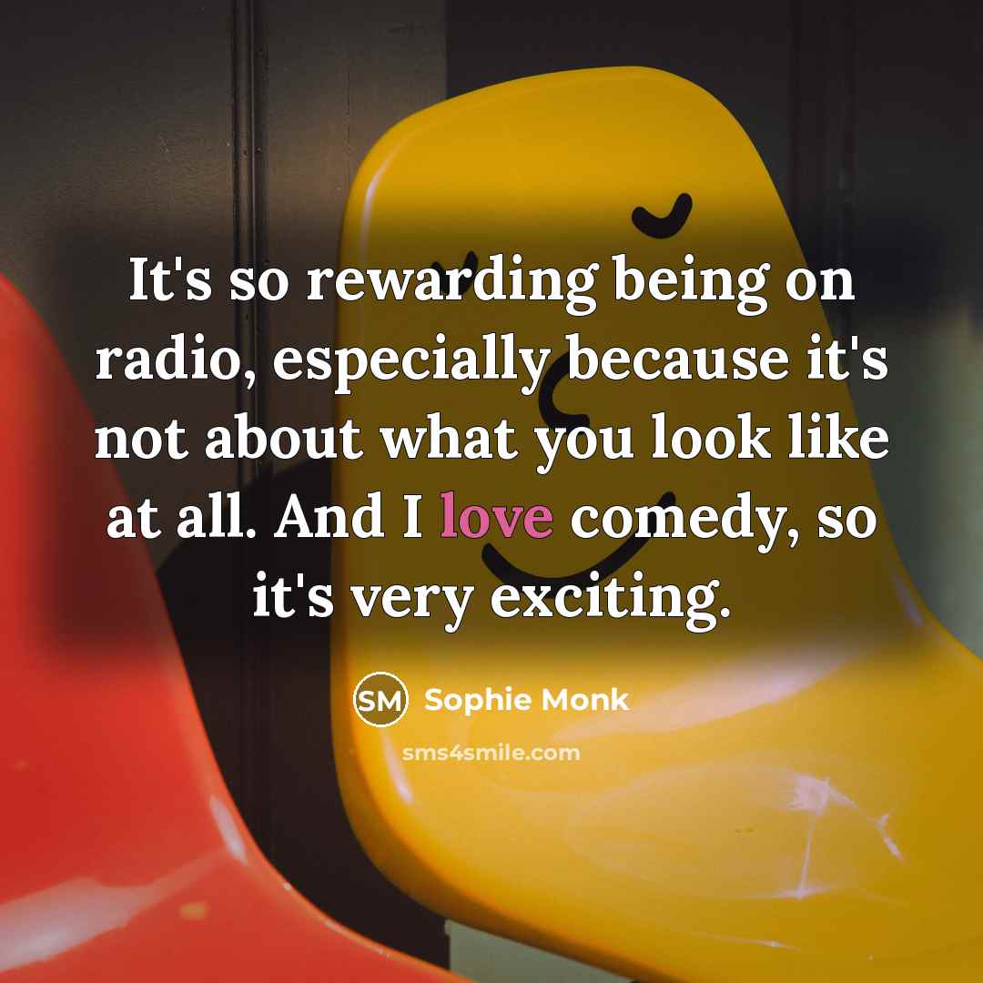 “It's so rewarding being on radio, especially because it's not…” quote by Sophie Monk