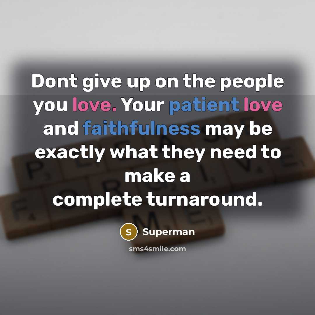 “Dont give up on the people you love. Your patient…” quote by Superman