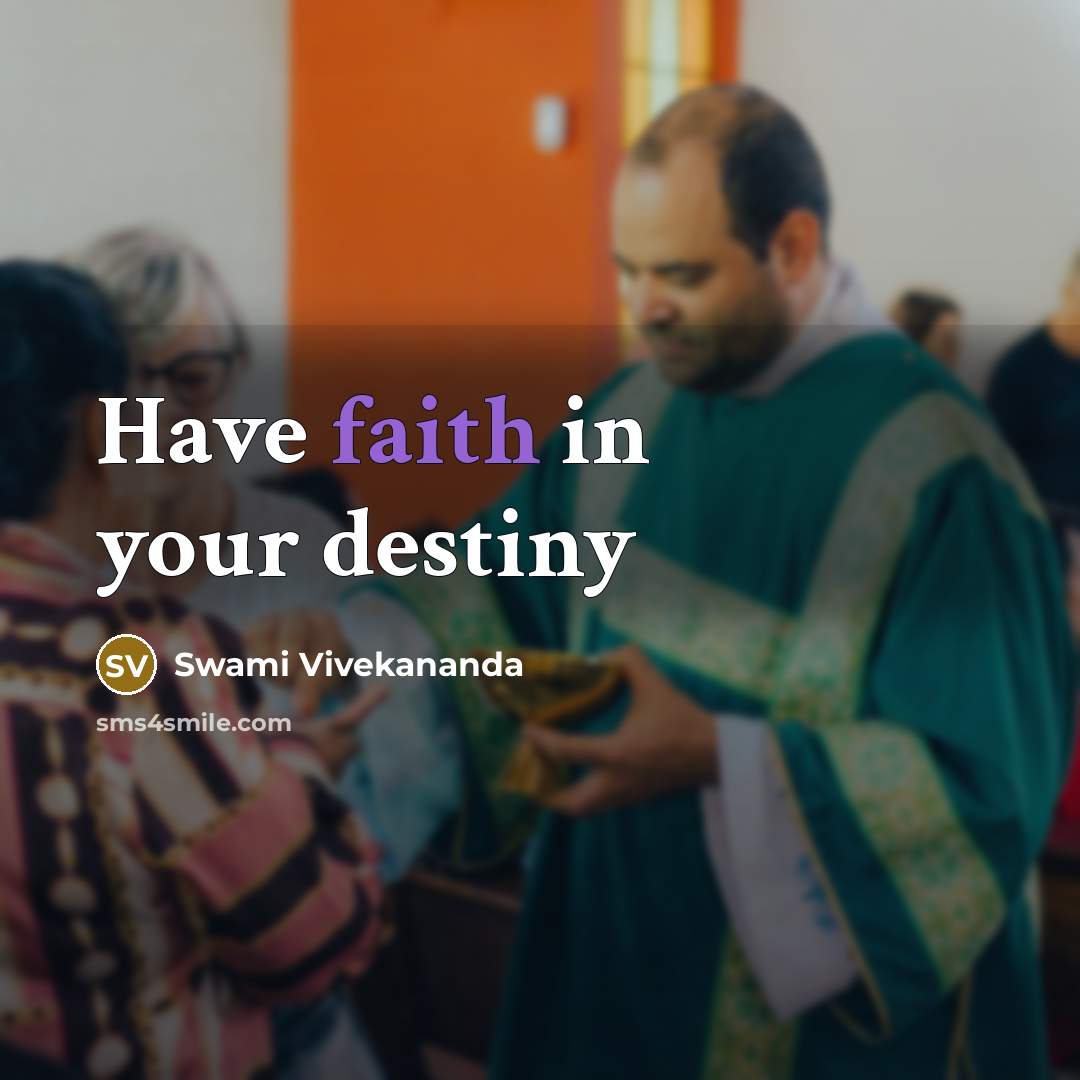 “Have faith in your destiny…” quote by Swami Vivekananda