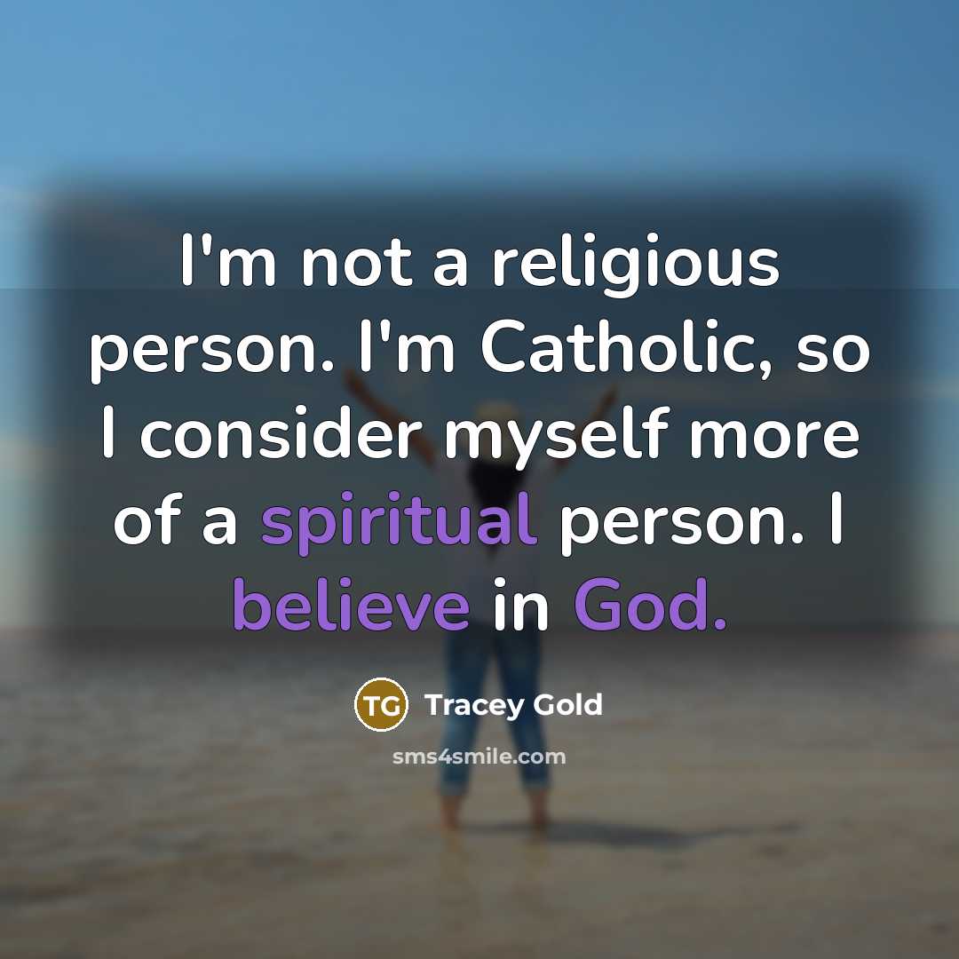 “I'm not a religious person. I'm Catholic, so I consider…” quote by Tracey Gold