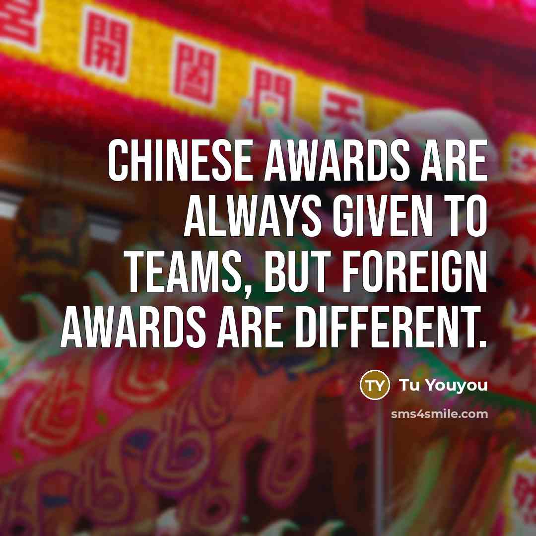 “Chinese awards are always given to teams, but foreign awards…” quote by Tu Youyou