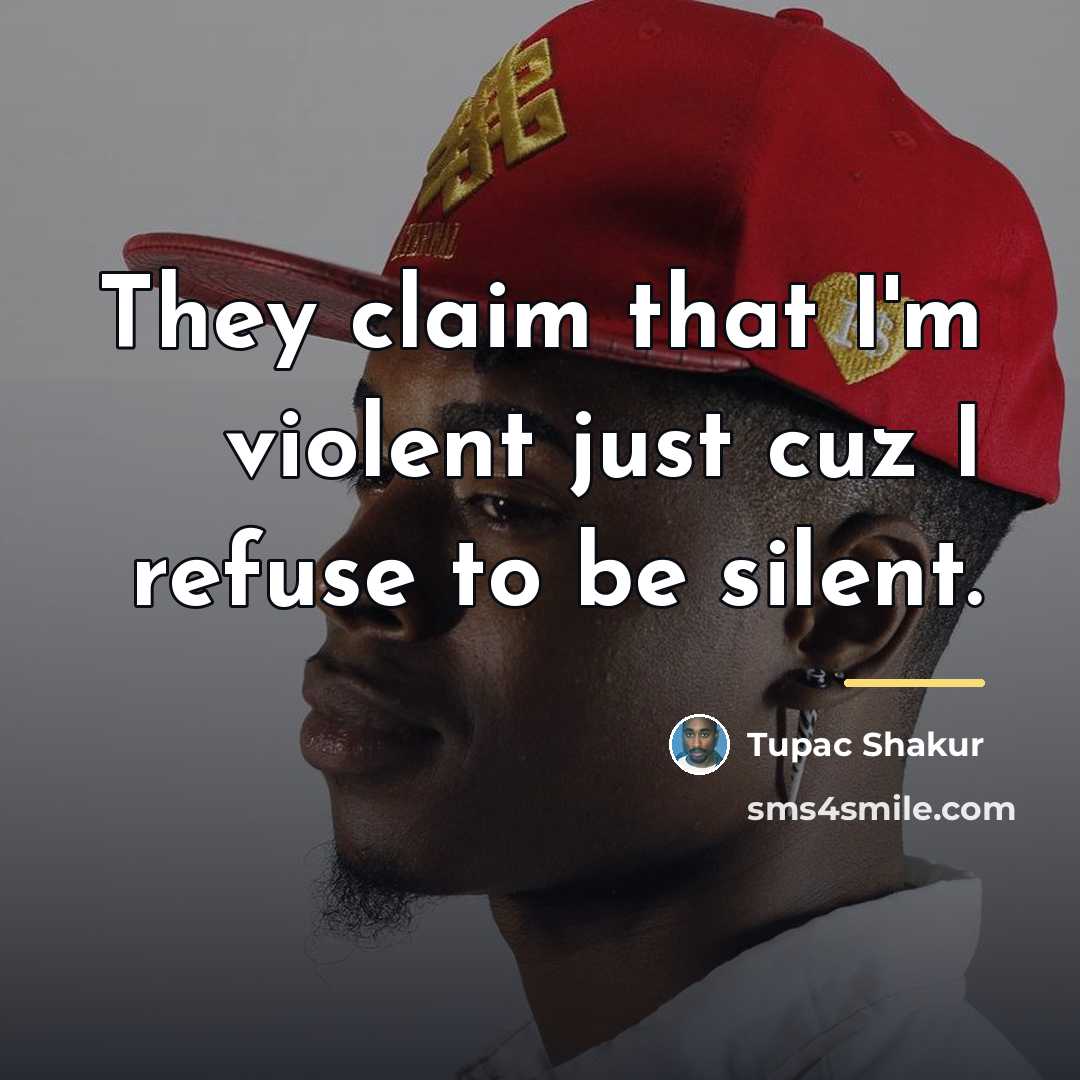 “They claim that I'm violent just cuz I refuse to…” quote by Tupac Shakur