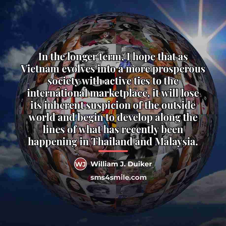 “In the longer term, I hope that as Vietnam evolves…” quote by William J. Duiker