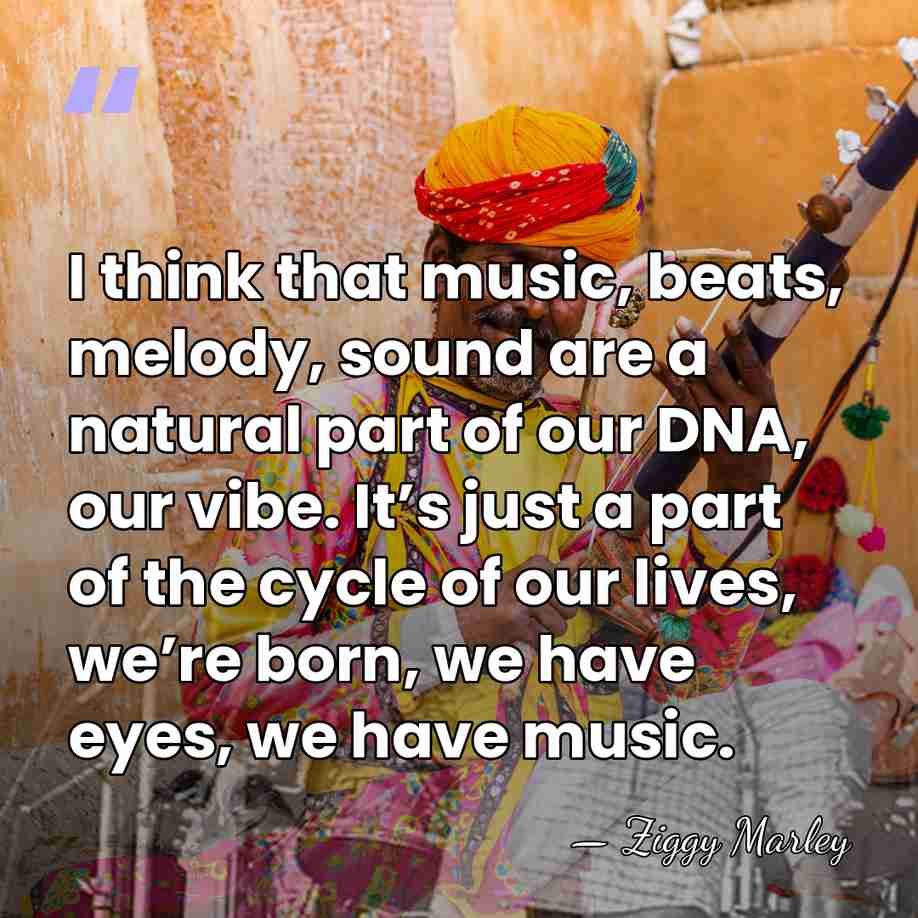 I think that music, beats, melody, sound are a natural part of&hellip; - Ziggy Marley