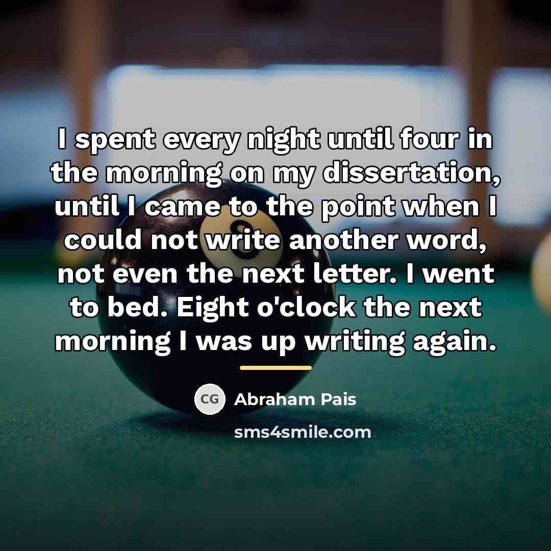 “I spent every night until four in the morning on…” quote by Abraham Pais