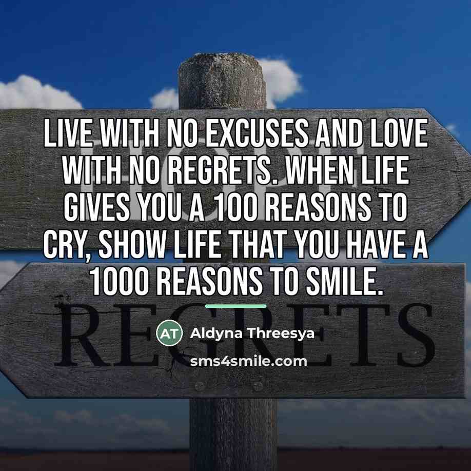 “Live with no excuses and love with no regrets. When…” quote by Aldyna Threesya
