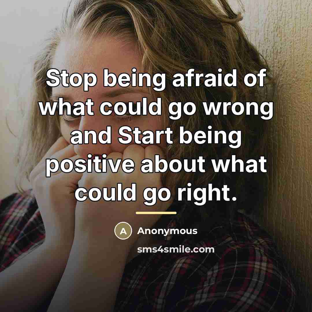 “Stop being afraid of what could go wrong and Start…” quote by Anonymous
