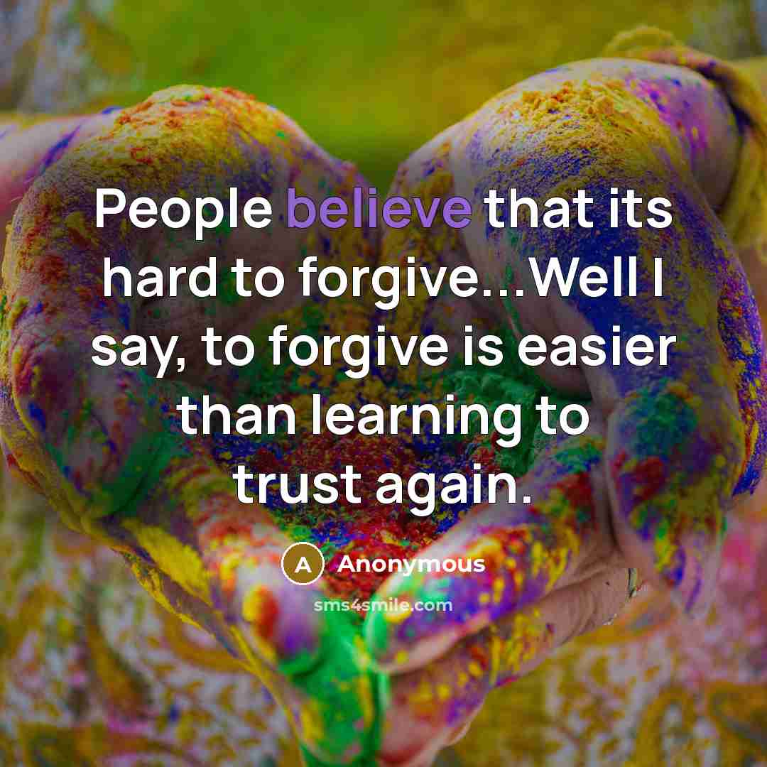 “People believe that its hard to forgive...Well I say, to…” quote by Anonymous