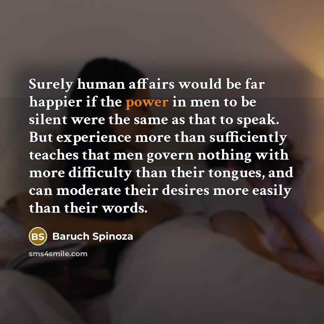 “Surely human affairs would be far happier if the power…” quote by Baruch Spinoza