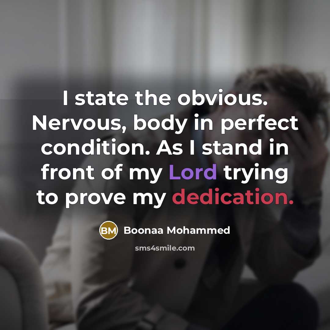 “I state the obvious. Nervous, body in perfect condition. As…” quote by Boonaa Mohammed