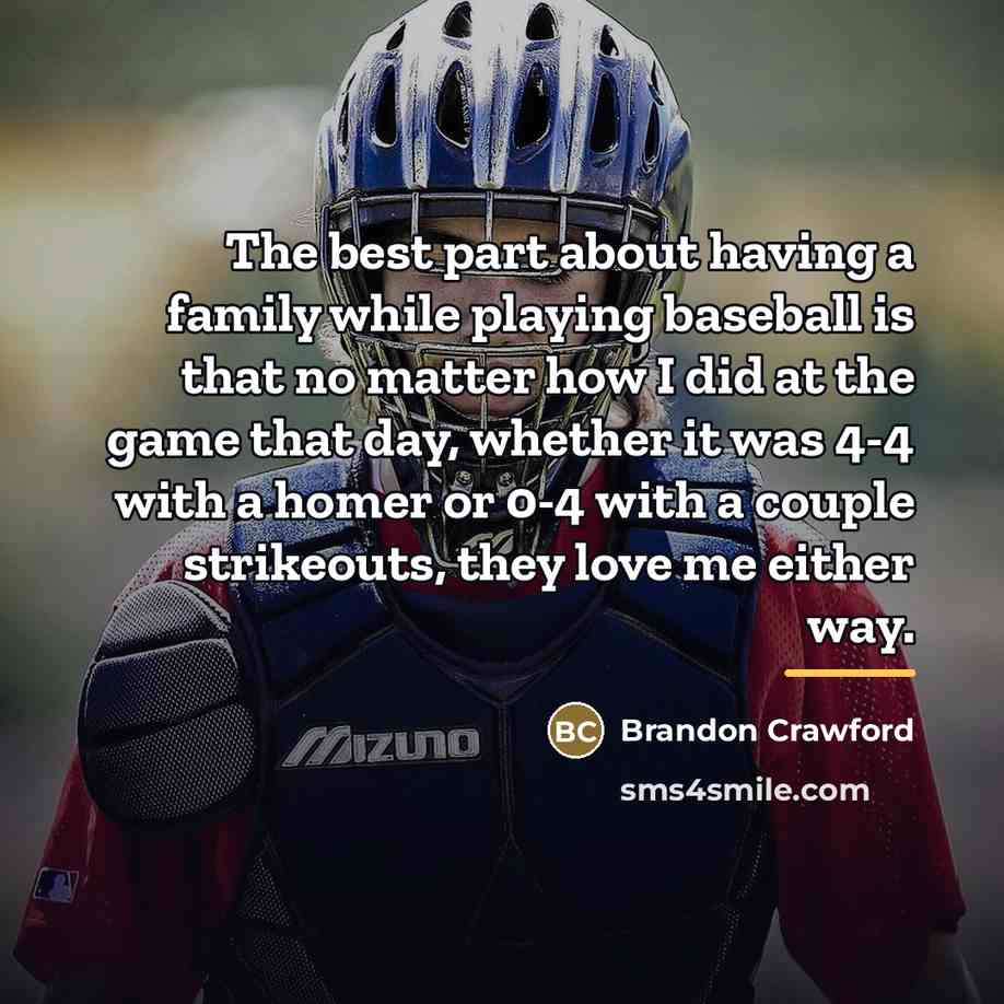 “The best part about having a family while playing baseball…” quote by Brandon Crawford