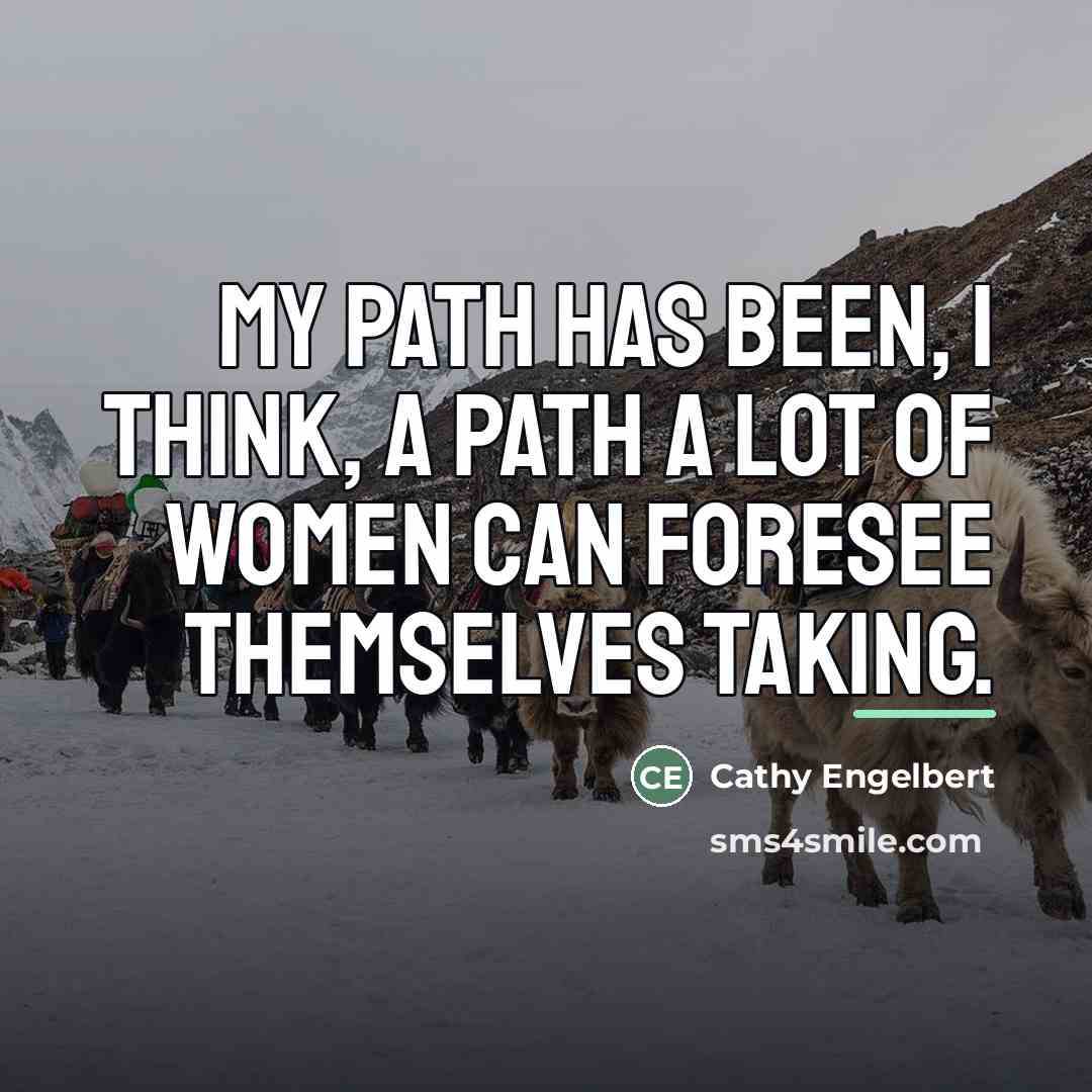 “My path has been, I think, a path a lot…” quote by Cathy Engelbert