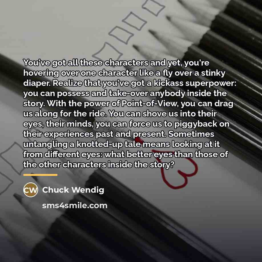 “You've got all these characters and yet, you're hovering over…” quote by Chuck Wendig