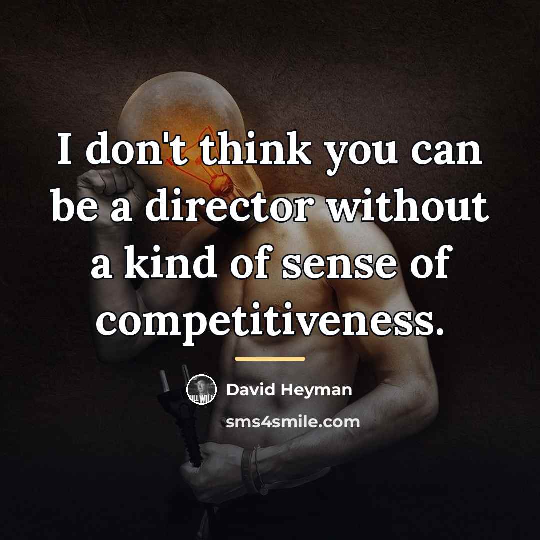 “I don't think you can be a director without a…” quote by David Heyman