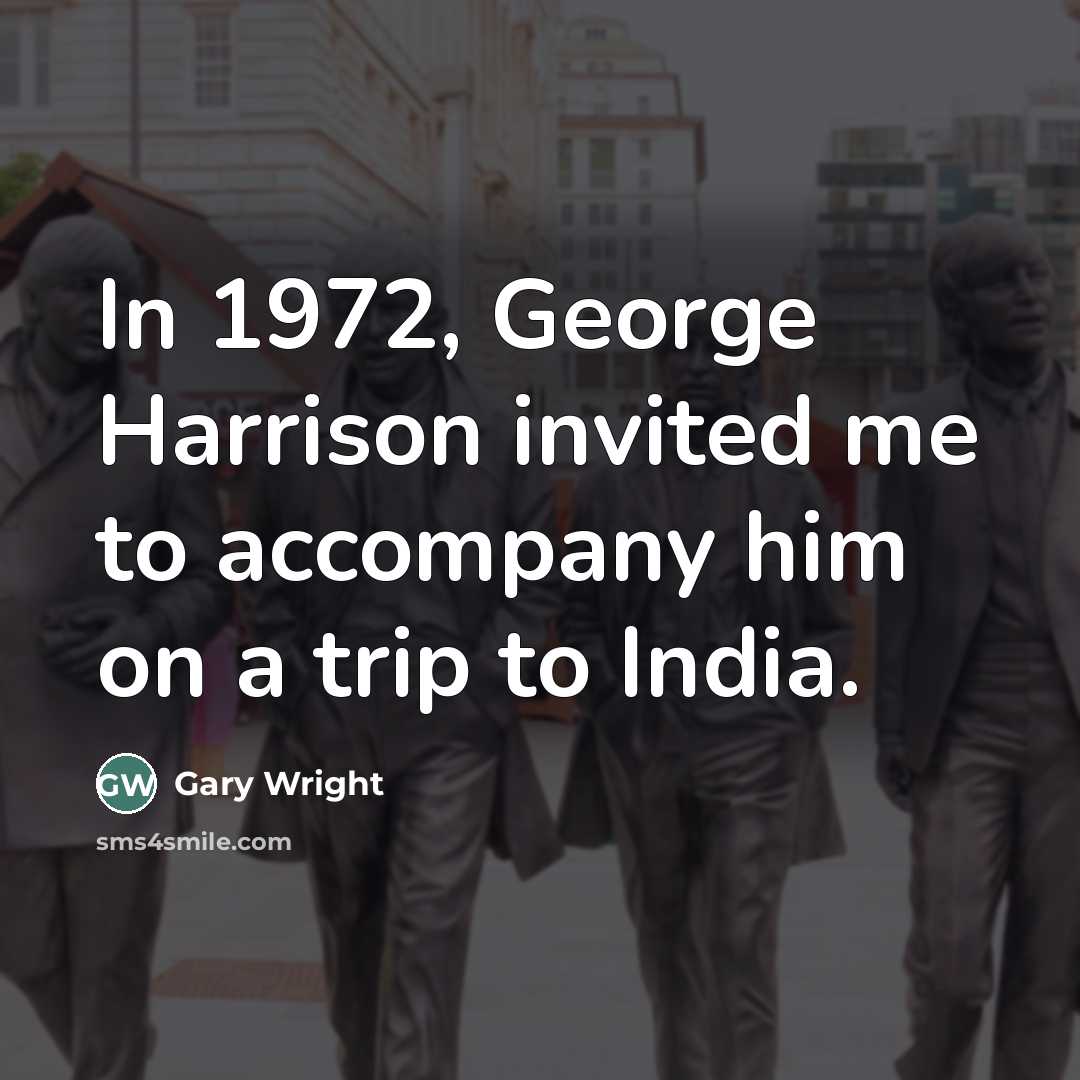 “In 1972, George Harrison invited me to accompany him on…” quote by Gary Wright