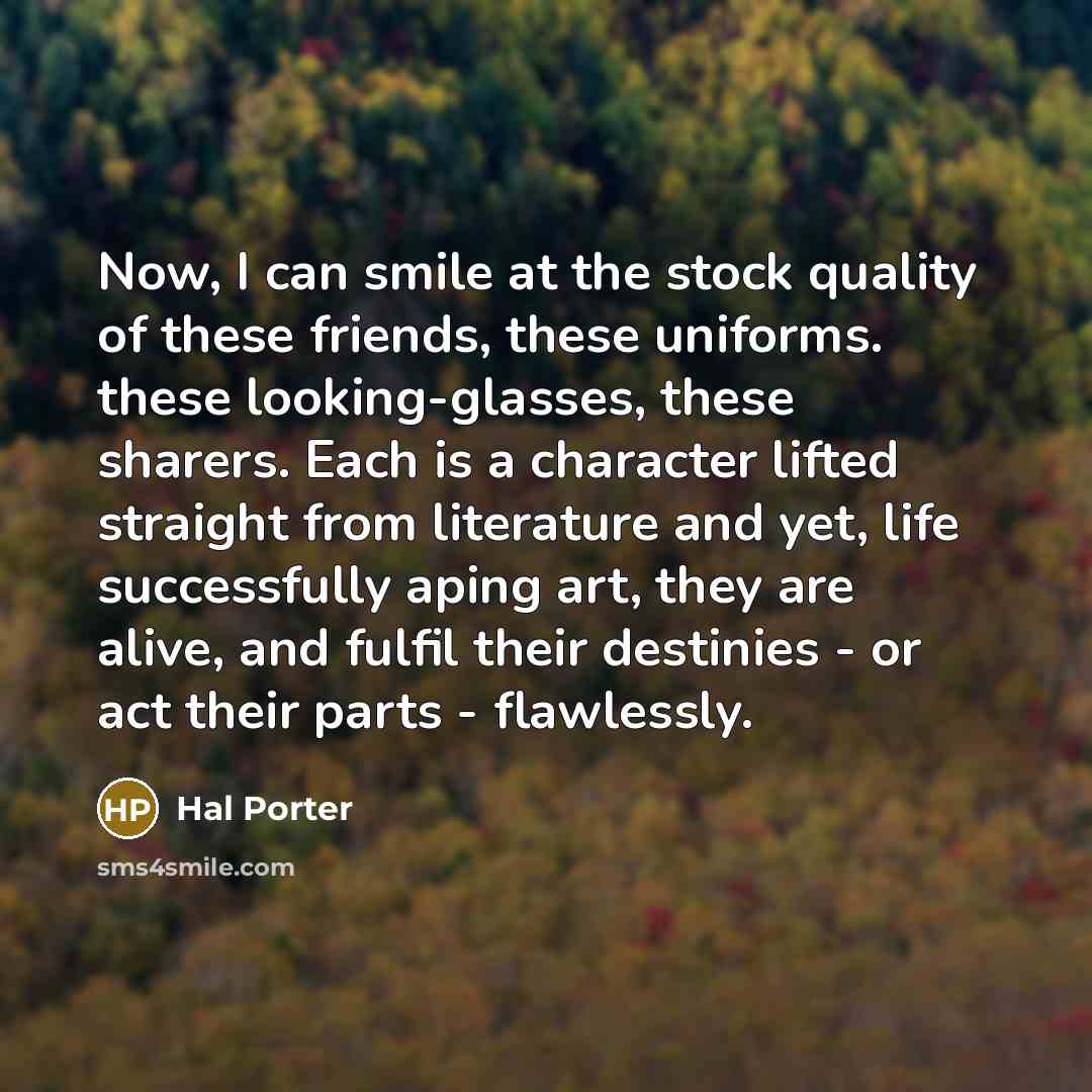 “Now, I can smile at the stock quality of these…” quote by Hal Porter