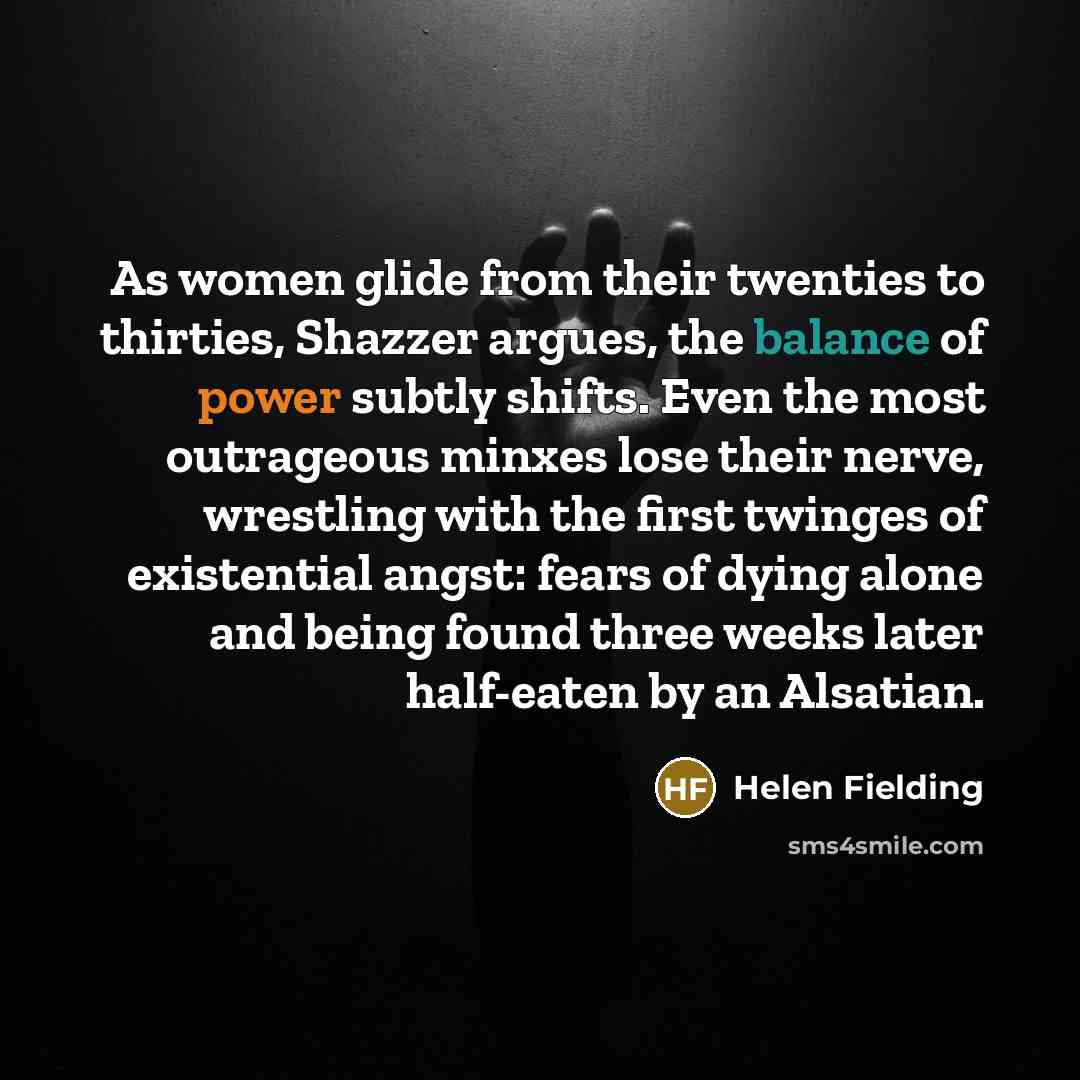 “As women glide from their twenties to thirties, Shazzer argues,…” quote by Helen Fielding