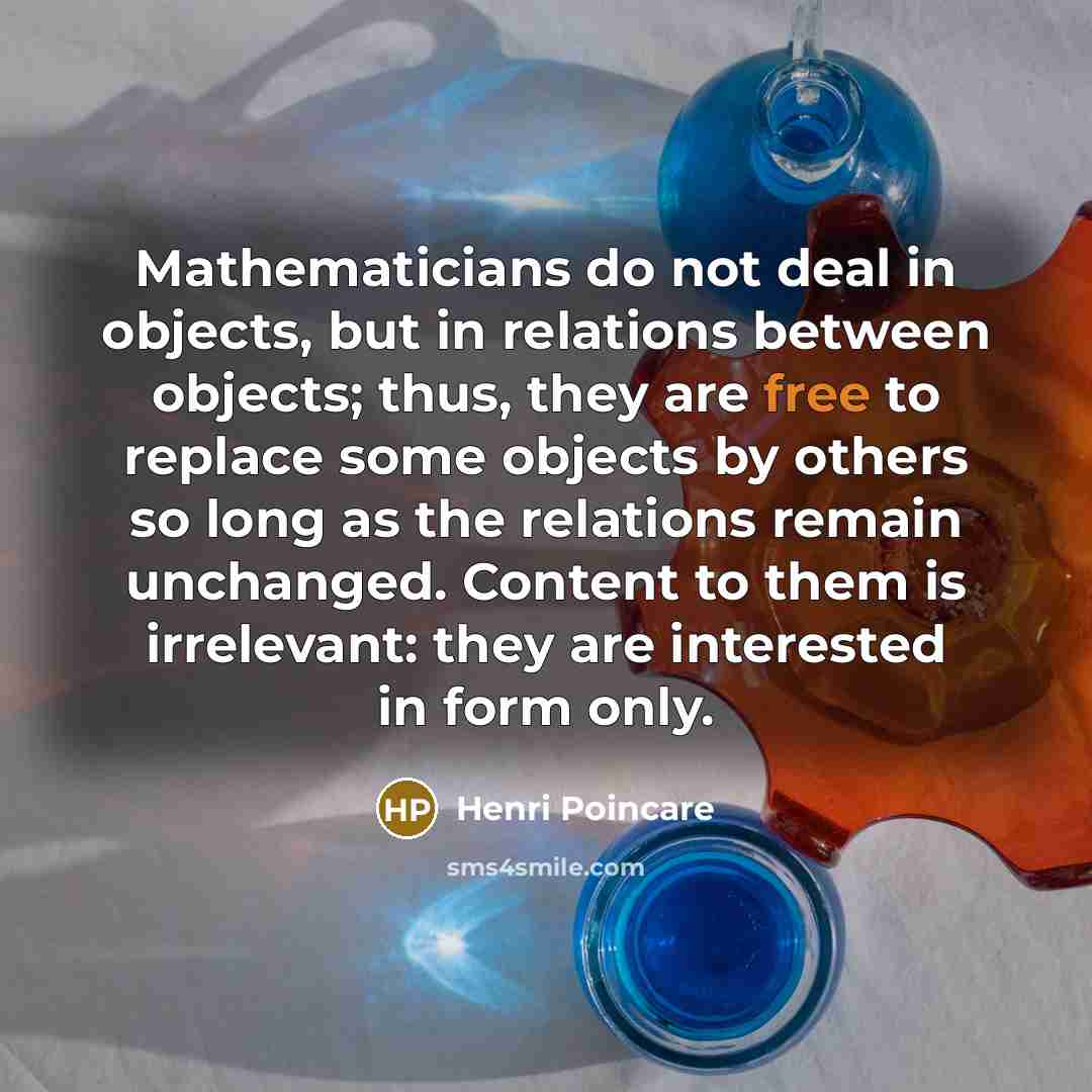 “Mathematicians do not deal in objects, but in relations between…” quote by Henri Poincare