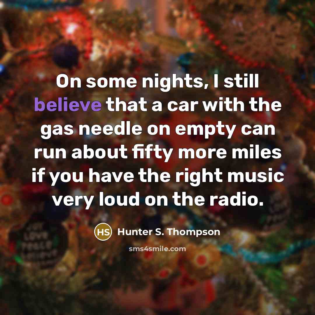 “On some nights, I still believe that a car with…” quote by Hunter S. Thompson