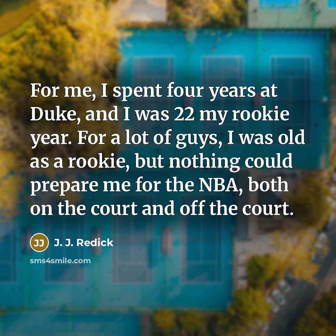 “For me, I spent four years at Duke, and I…” quote by J. J. Redick