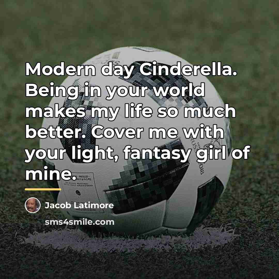 “Modern day Cinderella. Being in your world makes my life…” quote by Jacob Latimore