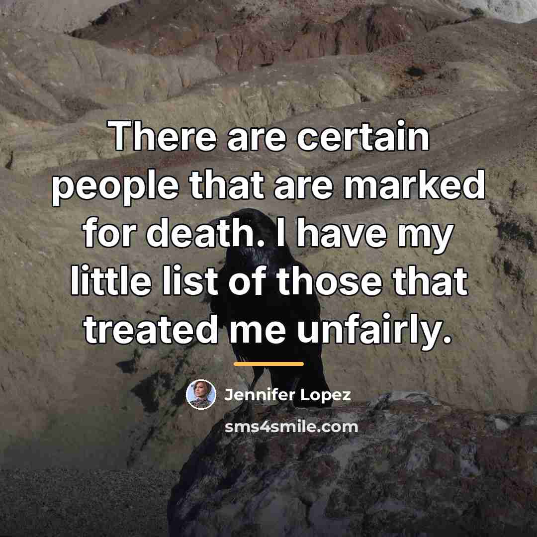 “There are certain people that are marked for death. I…” quote by Jennifer Lopez
