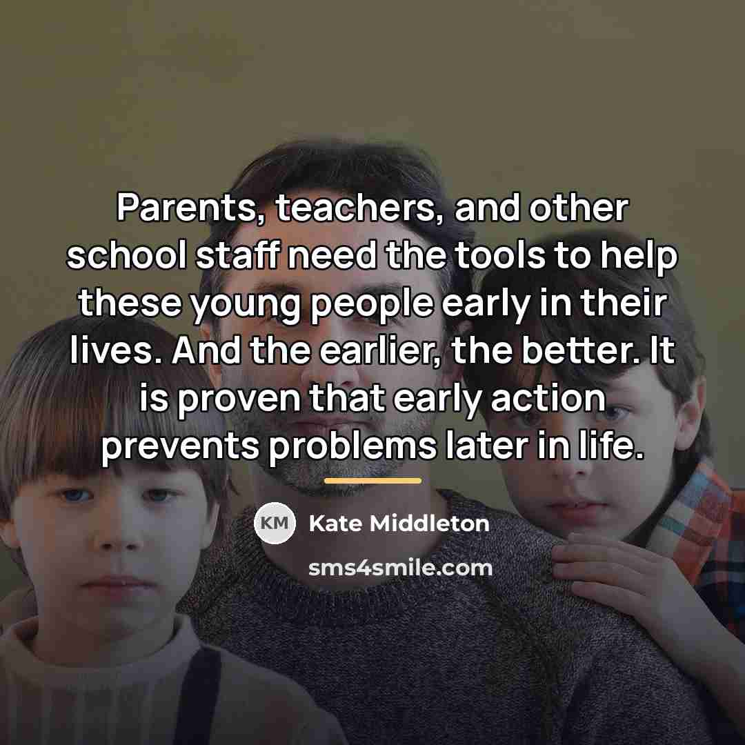 “Parents, teachers, and other school staff need the tools to…” quote by Kate Middleton