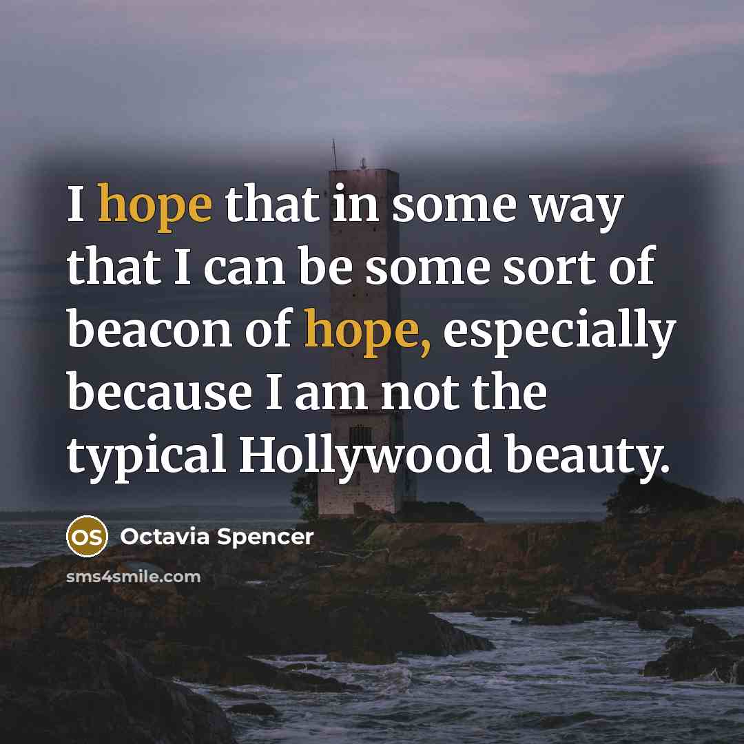 “I hope that in some way that I can be…” quote by Octavia Spencer