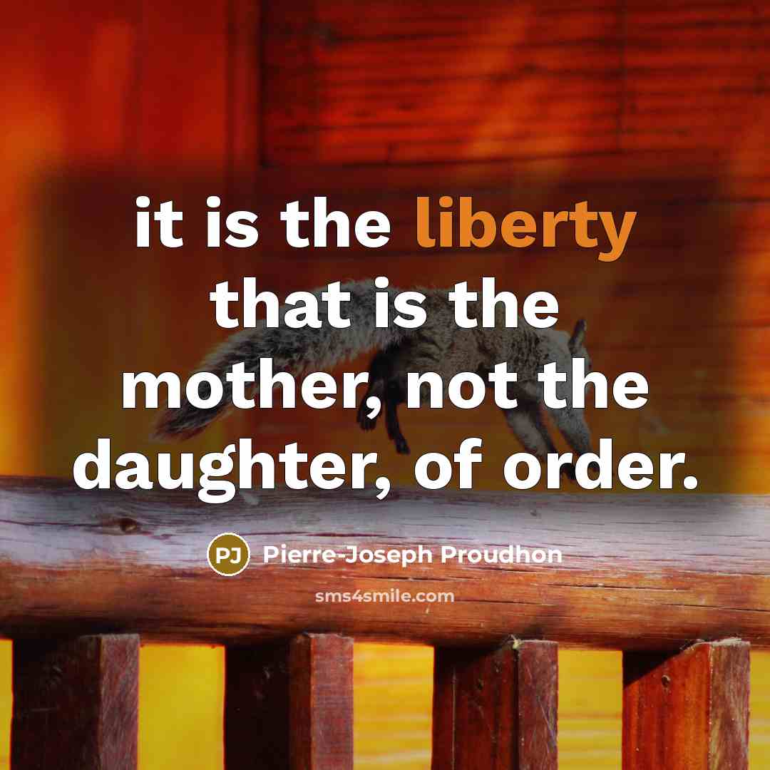 “it is the liberty that is the mother, not the…” quote by Pierre-Joseph Proudhon