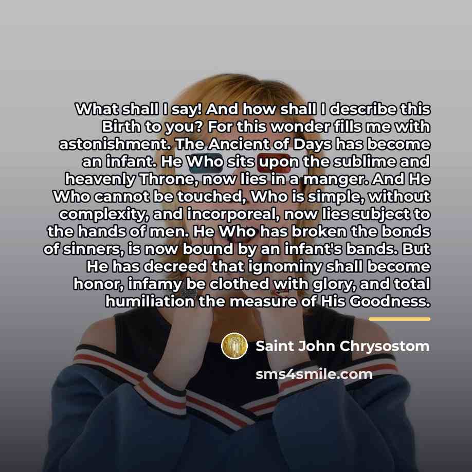 “What shall I say! And how shall I describe this…” quote by Saint John Chrysostom