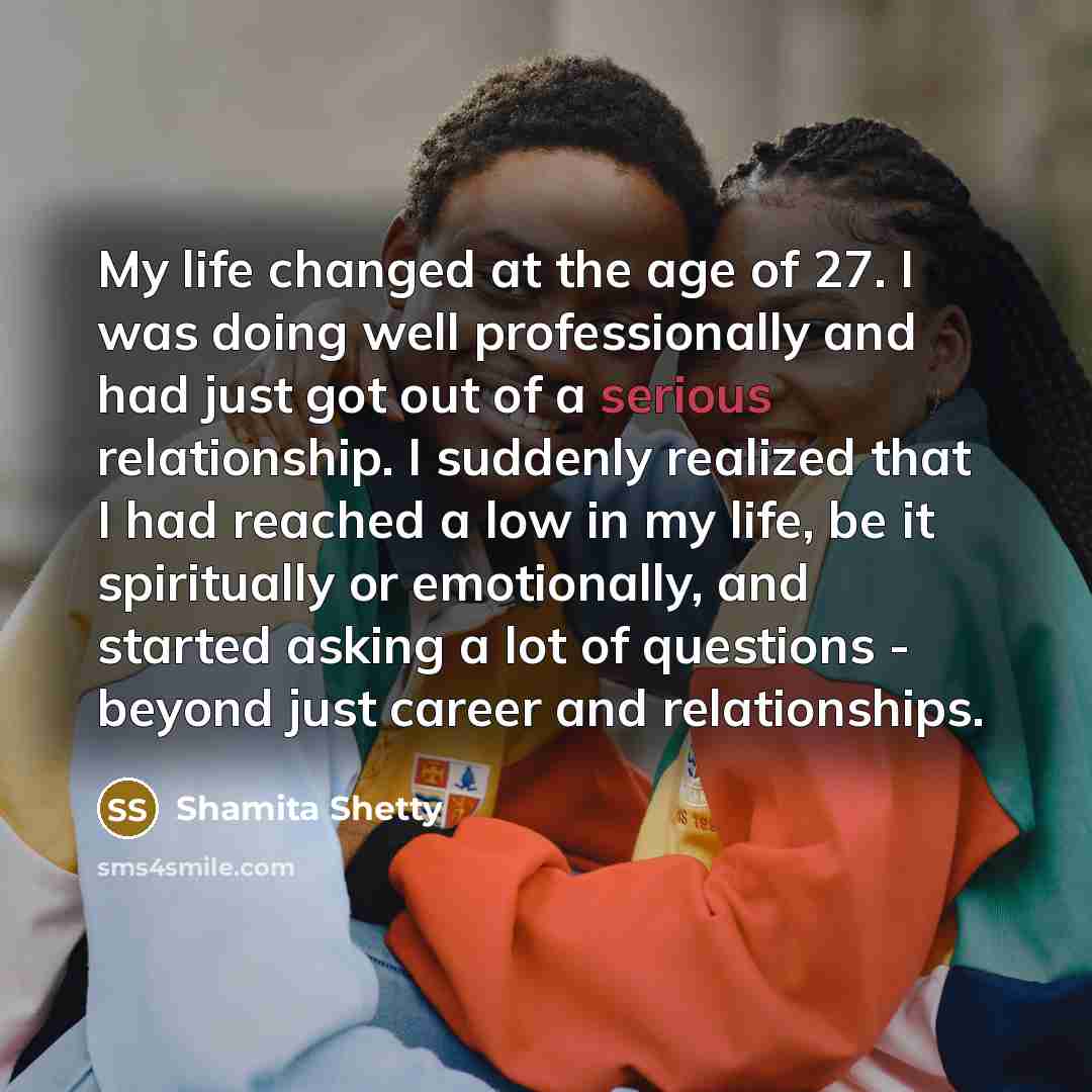 “My life changed at the age of 27. I was…” quote by Shamita Shetty