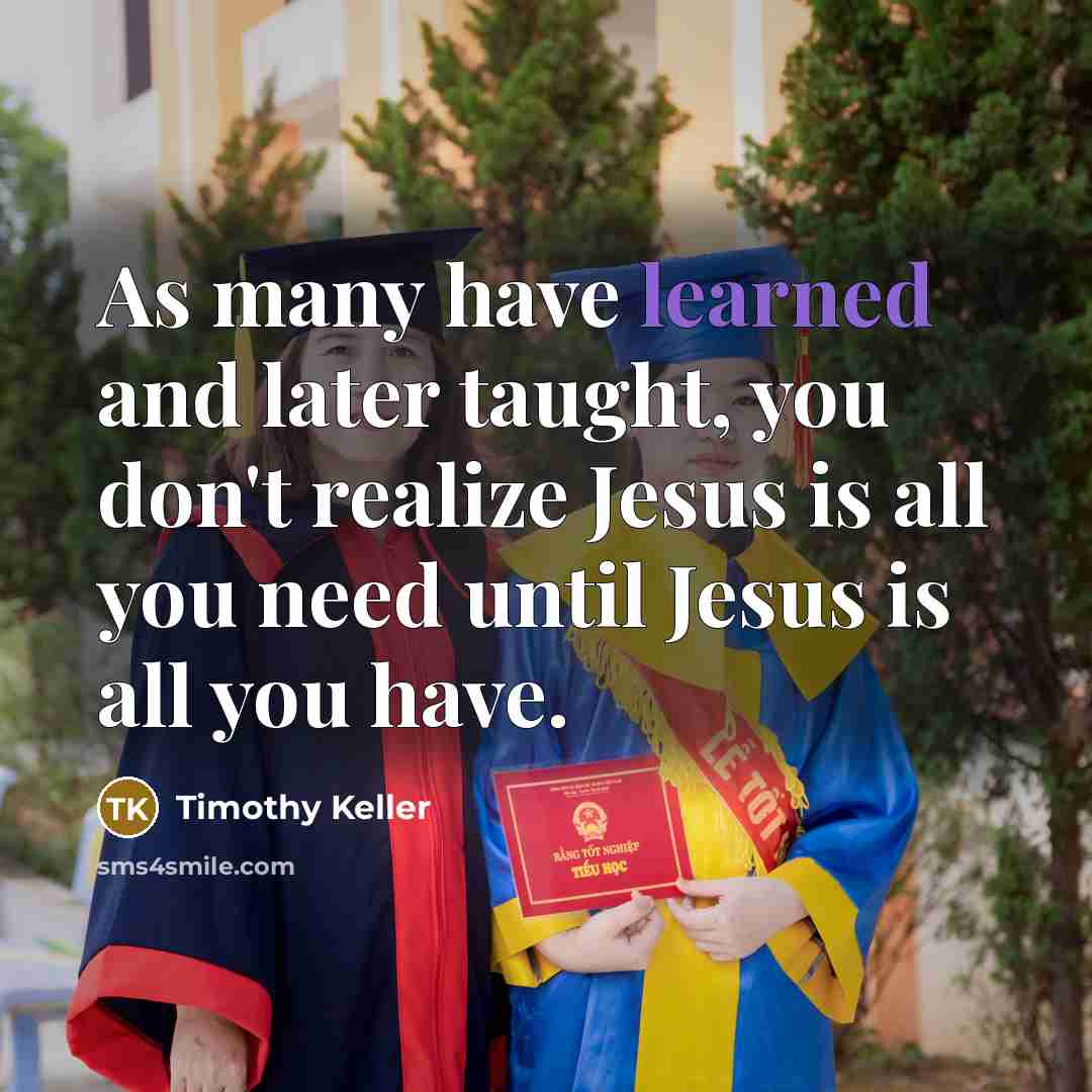 “As many have learned and later taught, you don't realize…” quote by Timothy Keller