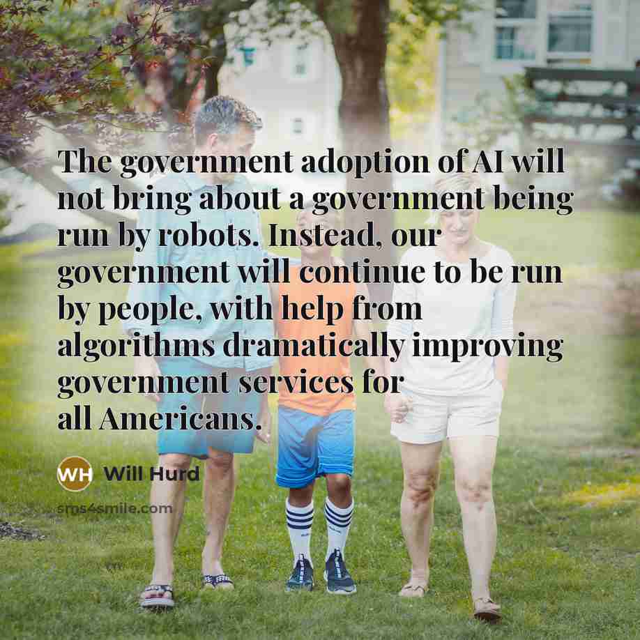“The government adoption of AI will not bring about a…” quote by Will Hurd