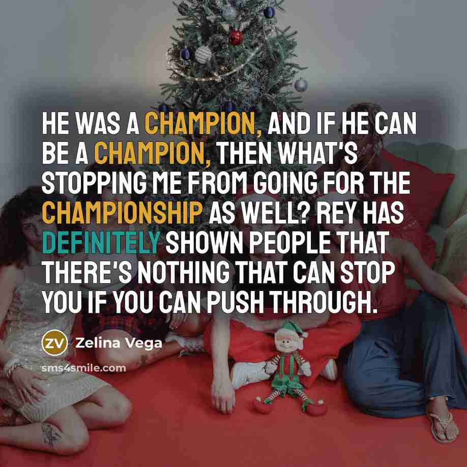 “He was a champion, and if he can be a…” quote by Zelina Vega
